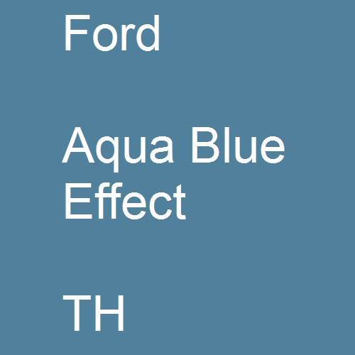 Ford, Aqua Blue Effect, TH.